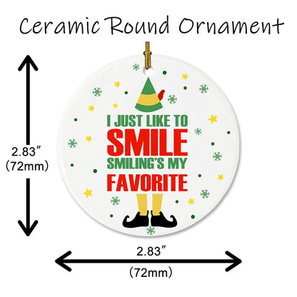 Buddy Elf Christmas Ornament Funny Ceramic Ornament I Just Like to Smile, Smiling is My Favorite Festive Buddy The Elf Sayings Tree Hanging Decors, Christmas Keepsake
