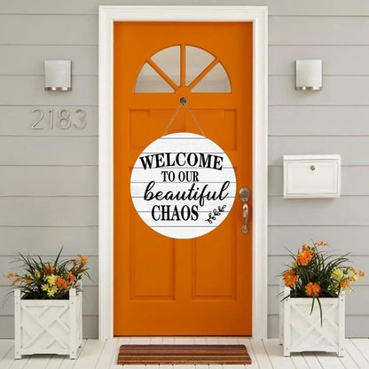 Welcome to Our Beautiful Chaos Round Wooden Sign for Front Door Decor, Wood Plaque Door Hanger for Farmhouse Living Room Bedroom Room Kitchen Garden 12x12 inch