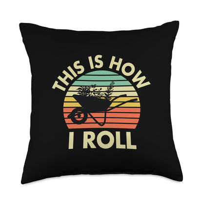 Gardening Gardener Wheelbarrow Funny This is How I Roll Throw Pillow