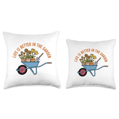 Life is Better in The Garden Wheelbarrow Flowers Gardener Throw Pillow