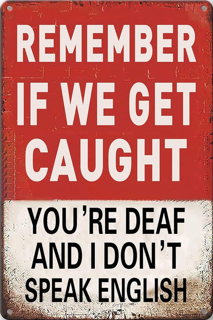 Humorous "Remember If We Get Caught" Metal Sign for Men and Boys, Ideal Room Decor for Man Cave, Bedroom, and Bar 12" * 8" (937)
