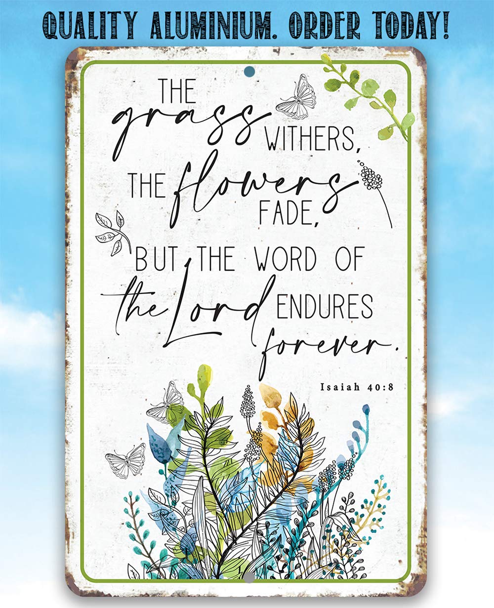 The Grass Withers - Religious Garden Decor, Porch and She Shed Botanical Sign, Backyard Christian Home Decoration and Housewarming Gift, 8X12 Indoors or Outdoors Durable Metal Sign