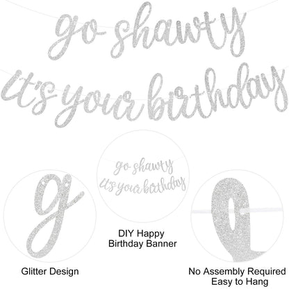 JHZMCRX Go Shawty It's Your Birthday Banner Glitter Happy Birthday Banner Sign Funny Garland Wall Door Banners for Women Girls Birthday Party Decorations Backdrops Silver