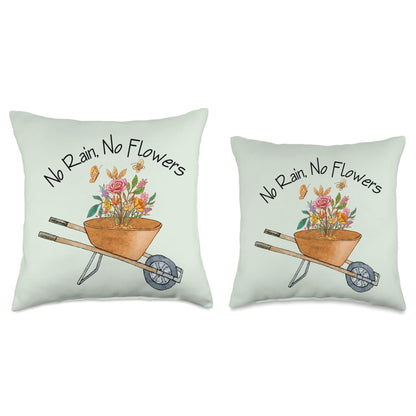 No Rain No Flowers Wheelbarrow with Flowers Positive Saying Throw Pillow