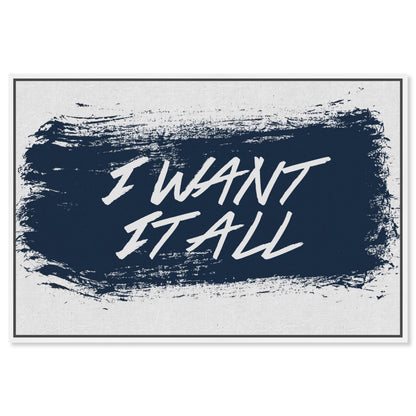 The Oliver Gal Artist Co. Typography and Quotes Wall Art Framed Canvas Prints 'I Want It All Navy' Motivational Quotes and Sayings