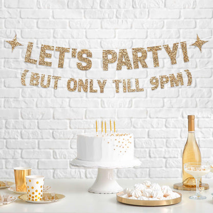 Pre-strung Let's Party But Only Till 9 PM Banner - No DIY - Gold Glitter Funny Birthday Banner for Men & Women - Pre-strung on 8 ft Strands - Gold Party Decorations & Decor. Did We Mention No DIY