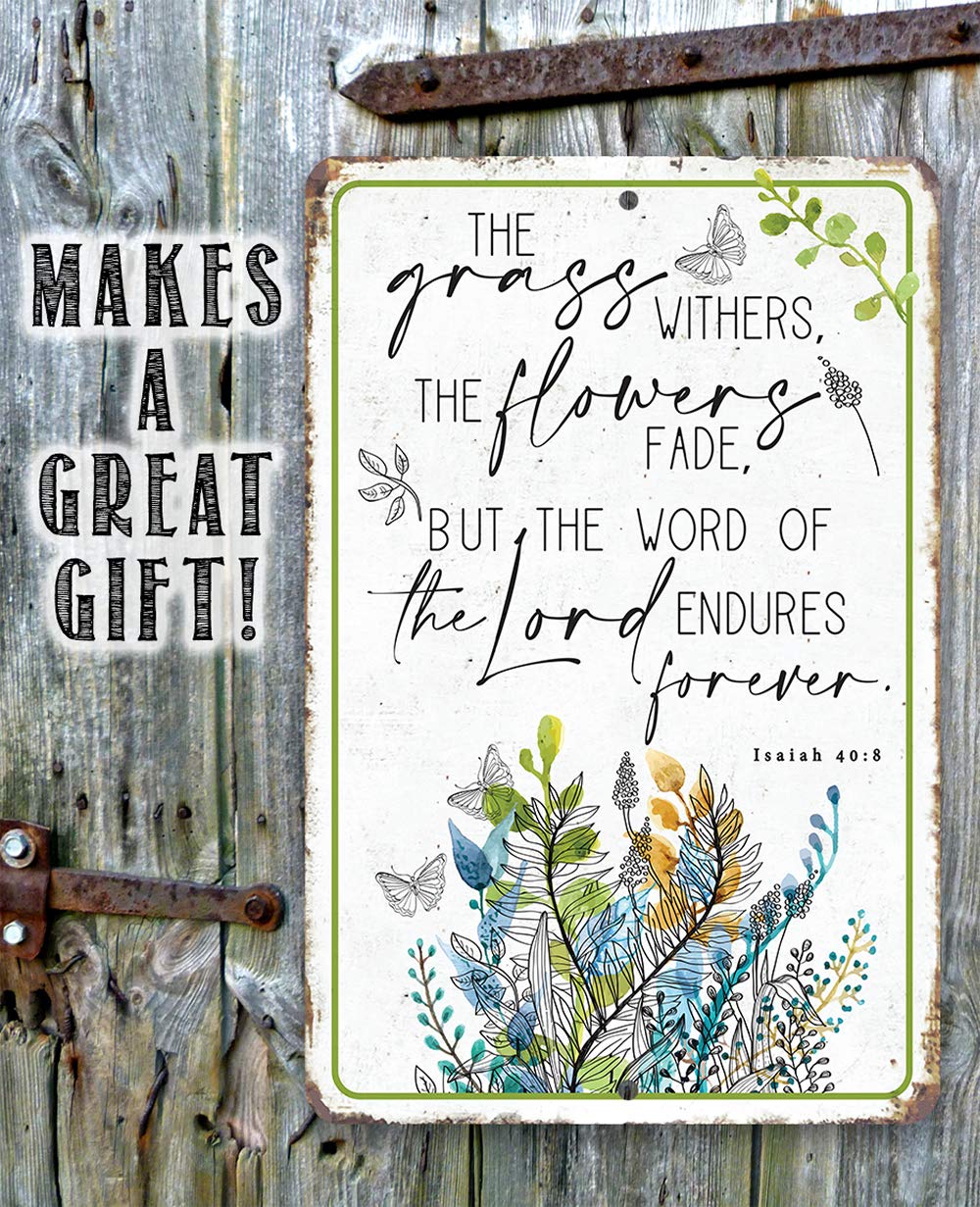 The Grass Withers - Religious Garden Decor, Porch and She Shed Botanical Sign, Backyard Christian Home Decoration and Housewarming Gift, 8X12 Indoors or Outdoors Durable Metal Sign